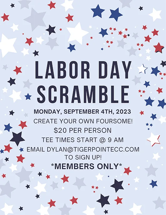 Labor Day Scramble, Monday September 4th, 2023, Create Your Own Foursome! $20 per person, Members Only