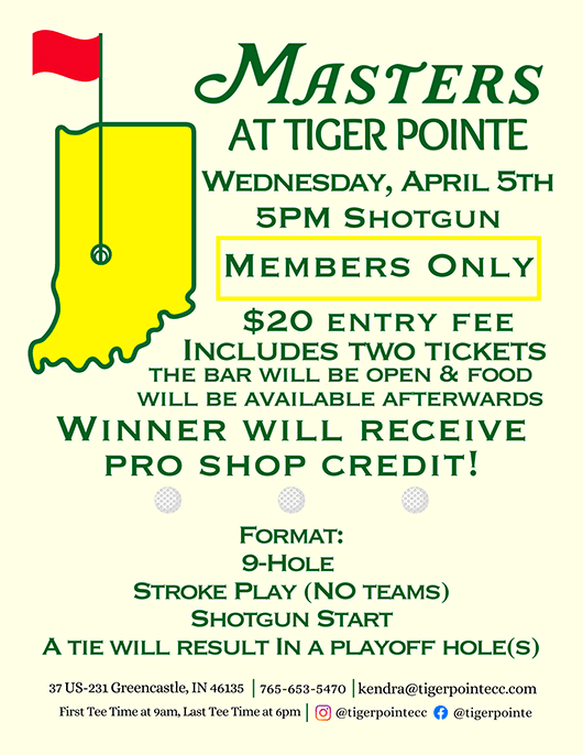 Masters at Tiger Pointe flyer - Wednesday, April 5th, 5PM Shotgun, Members Only, $20 Entry Fee, Includes Two Tickets